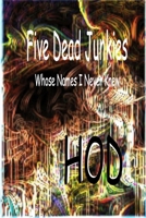 Five Dead Junkies 1257345737 Book Cover