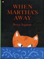 When Martha's Away 0763651354 Book Cover