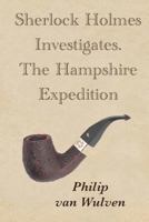 Sherlock Holmes Investigates: The Hampshire Expedition 1475279302 Book Cover