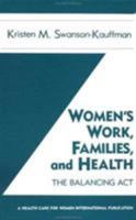Women's Work, Families and Health: The Balancing Act (A Health Care for Women International Publication) 0891167552 Book Cover