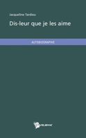 Dis-leur que je les aime (French Edition) 2748351584 Book Cover
