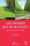 Les images qui se suivent: Réflexion sur la continuité visuelle (Champs Visuels) (French Edition) 2343044406 Book Cover