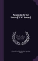 Appendix to the Horse [Of W. Youatt] 1359002626 Book Cover