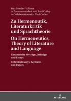 Zu Hermeneutik, Literaturkritik Und Sprachtheorie / On Hermeneutics, Theory of Literature and Language: Gesammelte Vortraege, Beitraege Und Essays / Collected Essays, Lectures and Papers 3631750358 Book Cover