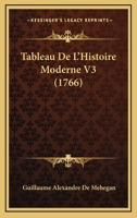 Tableau De L'Histoire Moderne V3 (1766) 1165947005 Book Cover