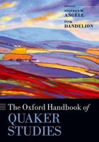 The Oxford Handbook of Quaker Studies 0198744986 Book Cover