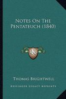 Notes on the Pentateuch: Selected from the Exegetical Parts of Rosenmuller's 1164936662 Book Cover