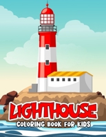 Lighthouse Coloring Book for Kids: Fun and Relaxing Lighthouse Coloring Activity Book for Boys, Girls, Toddler, Preschooler & Kids B09TDSCF4C Book Cover