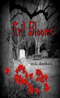 Evil Blooms 1946486000 Book Cover