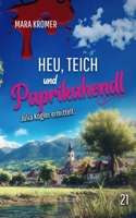 Heu, Teich und Paprikahendl: Julia Kogler ermittelt Band 21 B0FMQ76F6F Book Cover