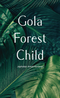 Gola Forest Child 1789553695 Book Cover