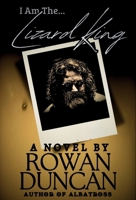 I Am The Lizard King: A Novel (Variant Cover) B0FFLJ29ZK Book Cover