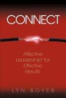 Connect: Affective Leadership for Effective Results 097278392X Book Cover