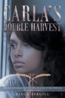 Carla's Double Harvest 1681977362 Book Cover