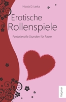 Erotische Rollenspiele: Fantasievolle Stunden f�r Paare 1521179352 Book Cover