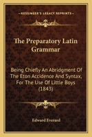 The Preparatory Latin Grammar 1165754401 Book Cover
