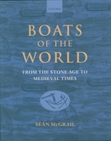 Boats of the World: From the Stone Age to Medieval Times 0199271860 Book Cover