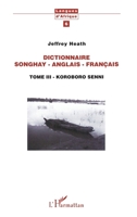 Dictionnaire Songhay-Anglais-Français: Tome III - Koroboro Senni 2738467288 Book Cover