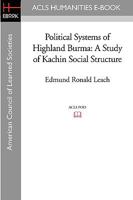 Political Systems of Highland Burma: A Study Of Kachin Social Structure (LSE Monographs on Social Anthropology) 0807046914 Book Cover