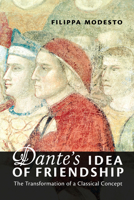 Dante's Idea of Friendship: The Transformation of a Classical Concept (Toronto Italian Studies) 1442650591 Book Cover