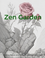 Zen Garden: Finding Peace and Serenity through Coloring B0C9SDMF8B Book Cover