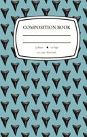 Shark Teeth Notebook: Wide Ruled Composition Book for Cool Kids (Shark Teeth Collection) B0HBHSXBCX Book Cover