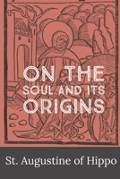 On the Soul and its Origins 1088094554 Book Cover