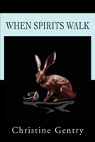 When Spirits Walk 0595238645 Book Cover