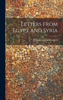 Letters From Egypt and Syria 1022208888 Book Cover
