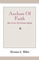 Anchors of Faith: How to Live the Christian Lifestyle 0738817759 Book Cover