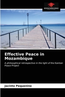 Effective Peace in Mozambique: A philosophical retrospective in the light of the Kantian Peace Project 6203145572 Book Cover