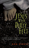 Jesus With Dirty Feet: A Down-To-Earth Look at Christianity for the Curious & Skeptical 0830822062 Book Cover