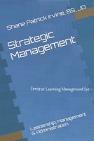 Strategic Management: Leadership, Management & Administration B09DM8YYVN Book Cover