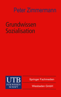 Grundwissen Sozialisation: Einfuhrung Zur Sozialisation Im Kindes- Und Jugendalter 3322866726 Book Cover
