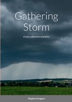 Gathering Storm: A new collection of poetry 1470999226 Book Cover
