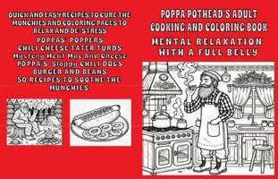 Poppa Pothead's Cooking and Coloring Book: Mental Relaxation with a Full Belly B0F4PCKT55 Book Cover