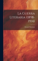 La guerra literaria (1898-1914) 1020796626 Book Cover
