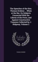 Speeches of Lord Erskine, Vol. 2: While at the Bar (Classic Reprint) 134741651X Book Cover