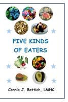 Five Kinds of Eaters 1511959304 Book Cover