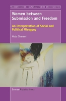 Women between Submission and Freedom (Transgressions: Cultural Studies and Education, 122) 9463510702 Book Cover