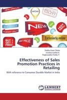 Effectiveness of Sales Promotion Practices in Retailing: With reference to Consumer Durable Market in India 3659536148 Book Cover