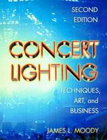 Concert Lighting: Techniques, Art and Business 0240802934 Book Cover