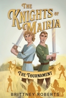 The Knights of Mairia: The Tournament 1966786247 Book Cover