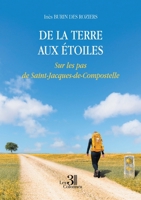 De la terre aux étoiles: Sur les pas de Saint-Jacques-de-Compostelle B0CJ2CYG6H Book Cover
