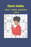 Classic Sudoku: 300+ Hard sudoku Volume 10 B087SM3T3D Book Cover