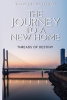 The Journey To A New Home: Threads of Destiny B0GQ9SV6Q3 Book Cover