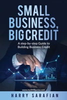 Small Business, Big Credit: A Step-by-Stwp Guide to Building Business Credit B0C87VKKHS Book Cover