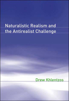 Naturalistic Realism and the Antirealist Challenge 0262612097 Book Cover