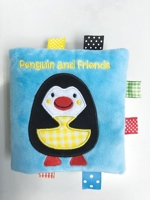 Penguin and Friends: A Soft and Fuzzy Book Just for Baby! 1438009763 Book Cover