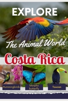 Explore the Animal World of Costa Rica B0CM2KQTS9 Book Cover